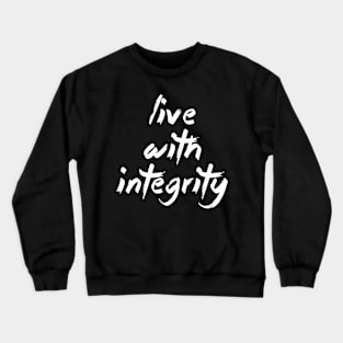 Live with Integrity Crewneck Sweatshirt